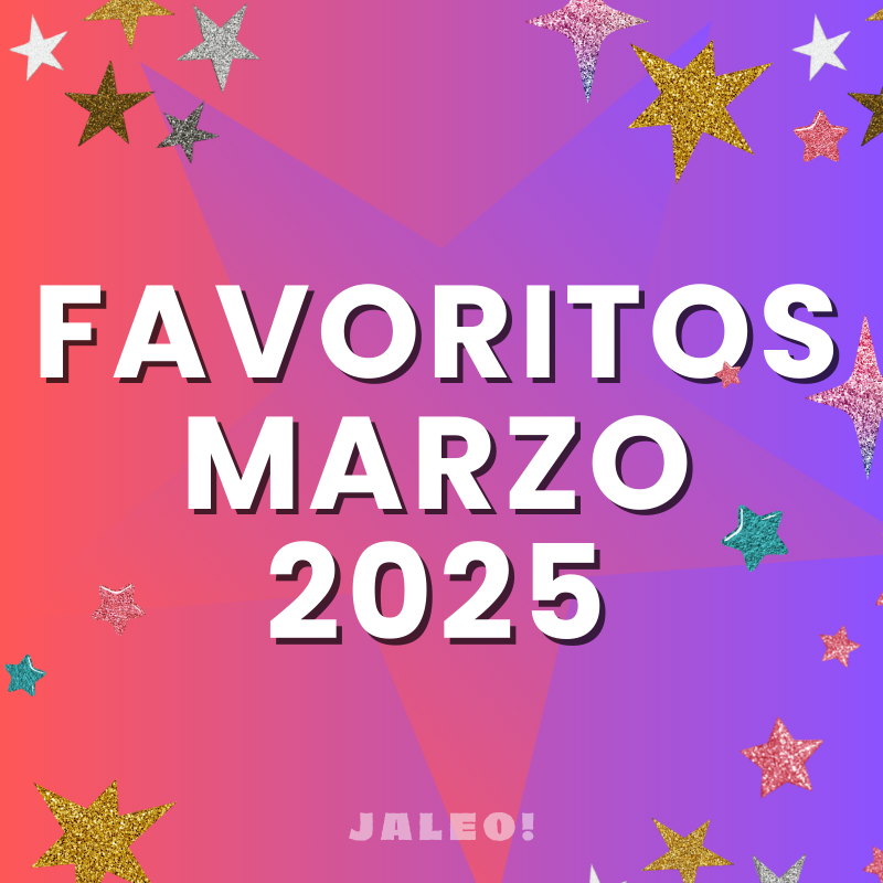 Un repaso por nuestros favoritos de marzo de 2025