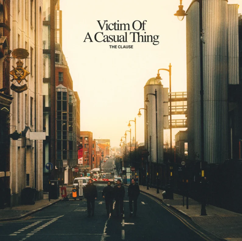 The Clause presentan Victim Of A Casual Thing: el disco debut de la banda de Birmingham